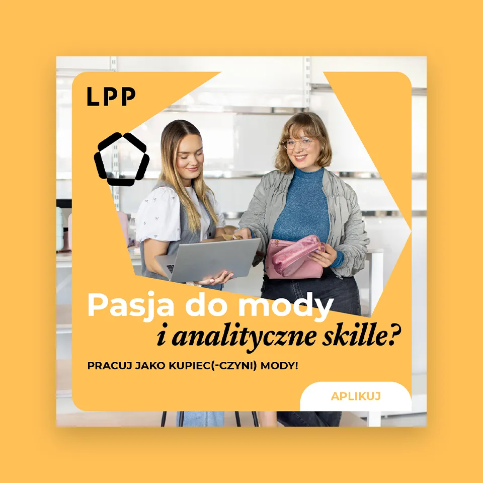 LPP – Przyciągamy produktami. Inspirujemy ludźmi